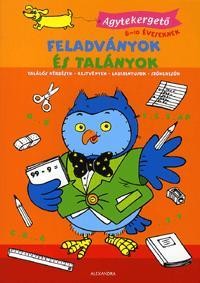 FELADVÁNYOK ÉS TALÁNYOK - AGYTEKERGETŐ 8-10 ÉVESEKNEK (2010)
