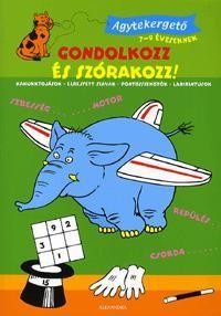 GONDOLKOZZ ÉS SZÓRAKOZZ! - AGYTEKERGETŐ 7-9 ÉVESEKNEK (2010)