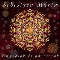 ANGYALOK ÉS PÁSZTOROK - SEBESTYÉN MÁRTA - CD -