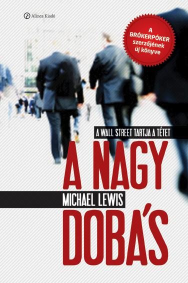 A NAGY DOBÁS - A WALL STREET TARTJA A TÉTET (2010)