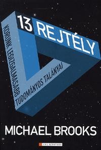13 REJTÉLY - KORUNK LEGIZGALMASABB TUDOMÁNYOS TALÁNYAI (2010)