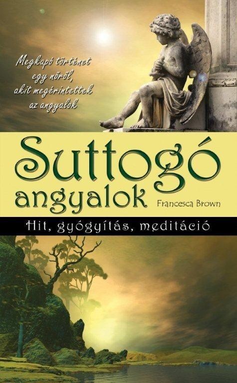 SUTTOGÓ ANGYALOK - HIT, GYÓGYÍTÁS, MEDITÁCIÓ (2010)
