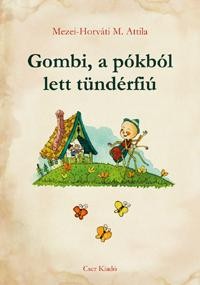 GOMBI, A PÓKBÓL LETT TÜNDÉRFIÚ (2011)
