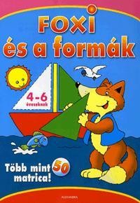 FOXI ÉS A FORMÁK - 4-6 ÉVESEKNEK - TÖBB MINT 50 MATRICA! (2010)