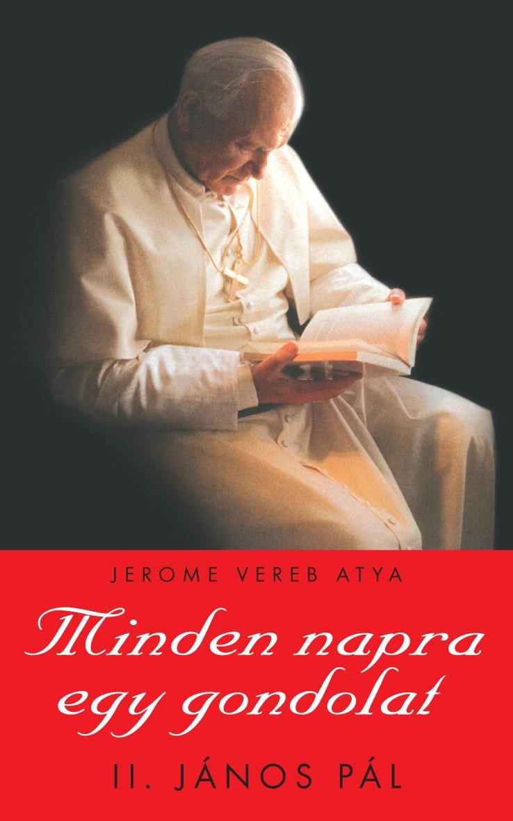 MINDEN NAPRA EGY GONDOLAT - II. JÁNOS PÁL (2010)