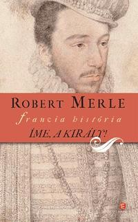 ÍME, A KIRÁLY! - FRANCIA HISTÓRIA (2011)