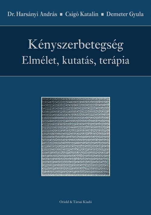 KÉNYSZERBETEGSÉG - ELMÉLET, KUTATÁS, TERÁPIA (2010)