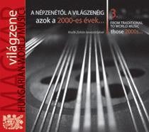 MAGYAR VILÁGZENE 3. - AZOK A 2000-ES ÉVEK - CD - (2010)