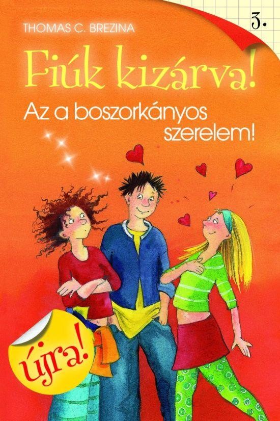 AZ A BOSZORKÁNYOS SZERELEM - FIÚK KIZÁRVA! 3. ÚJRA! (2010)