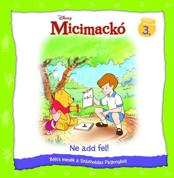 MICIMACKÓ 3.- NE ADD FEL! - BÖLCS MESÉK A SZÁZHOLDAS PAGONYBÓL (2011)