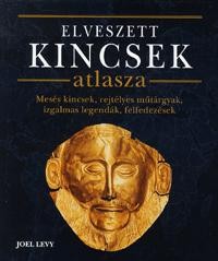 ELVESZETT KINCSEK ATLASZA (2010)