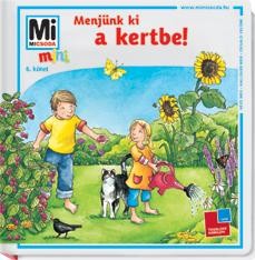 MENJÜNK KI A KERTBE! - MI MICSODA MINI 6. (2011)