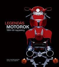 LEGENDÁS MOTOROK - 1884-TŐL NAPJAINKIG (2011)