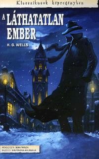 A LÁTHATATLAN EMBER - KLASSZIKUSOK KÉPREGÉNYBEN (2011)