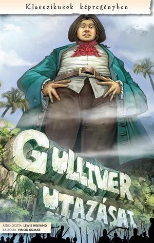 GULLIVER UTAZÁSAI - KLASSZIKUSOK KÉPREGÉNYBEN (2011)