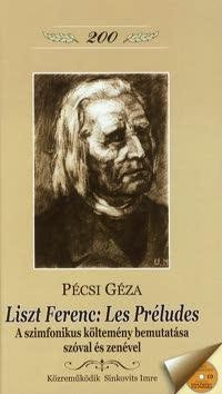 LISZT FERENC: LES PRÉLUDES - CD-MELLÉKLETTEL (2010)