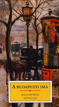 A BUDAPESTI IMA - MAGYAR ÍRÓK NOVELLÁI (2011)