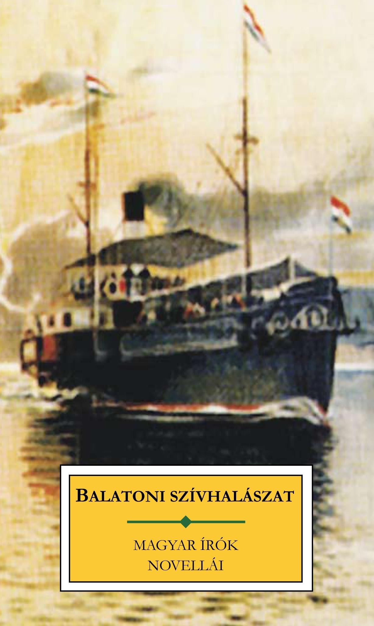 BALATONI SZÍVHALÁSZAT - MAGYAR ÍRÓK NOVELLÁI (2012)