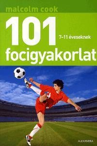 101 FOCIGYAKORLAT 7-11 ÉVESEKNEK (2011)