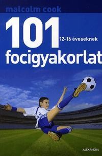 101 FOCIGYAKORLAT 12-16 ÉVESEKNEK (2011)