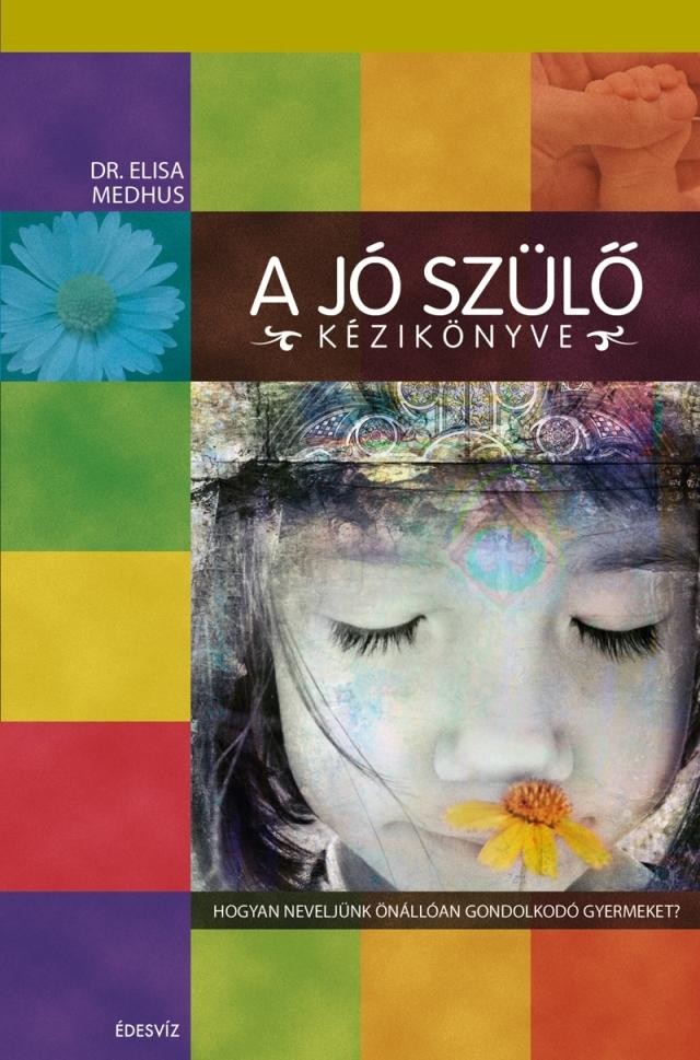 A JÓ SZÜLŐ KÉZIKÖNYVE (2011)