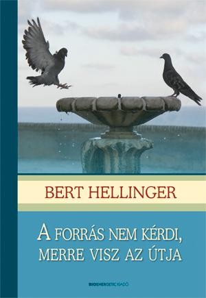 A FORRÁS NEM KÉRDI, MERRE VISZ AZ ÚTJA (FŰZÖTT) (2011)