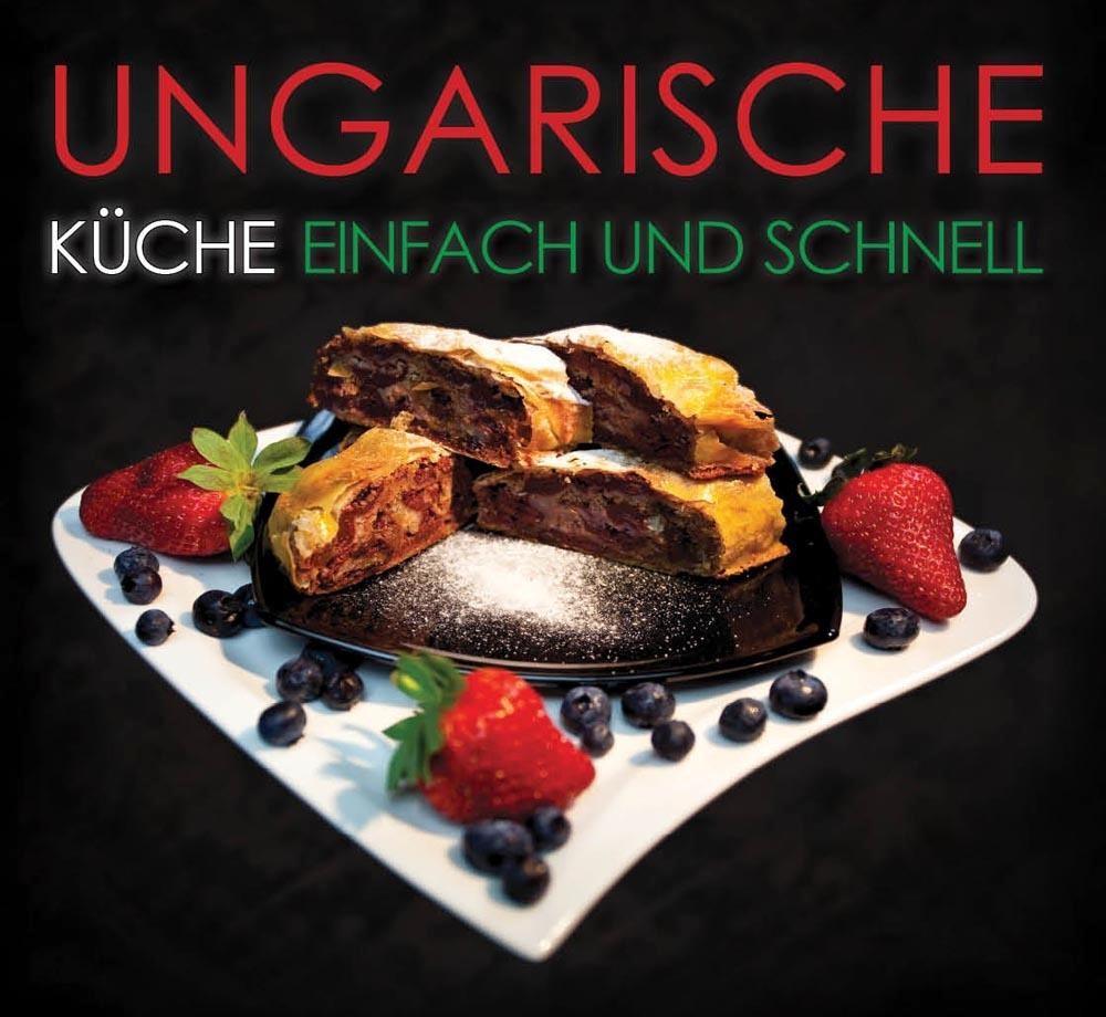 UNGARISCHE KÜCHE - EINFACH UND SCHNELL (2011)
