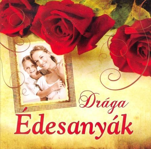 DRÁGA ÉDESANYÁK (2011)
