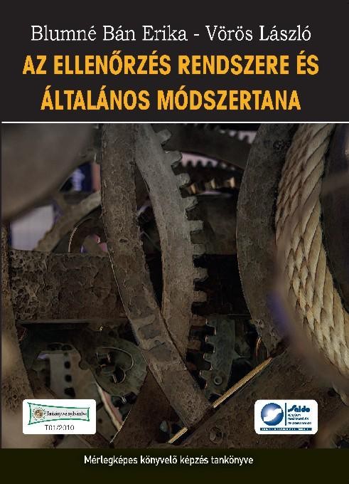 AZ ELLENŐRZÉS RENDSZERE ÉS ÁLTALÁNOS MÓDSZERTANA (ÚJ!) (2010)