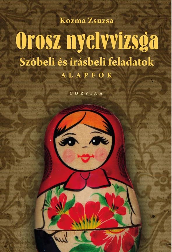 OROSZ NYELVVIZSGA - SZÓBELI ÉS ÍRÁSBELI FELADATOK - ALAPFOK - (2011)