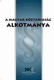 A MAGYAR KÖZTÁRSASÁG ALKOTMÁNYA - 2011. JANUÁR 02. (2011)