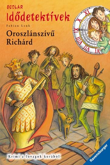 OROSZLÁNSZÍVŰ RICHÁRD - IDŐDETEKTÍVEK 8. (2011)
