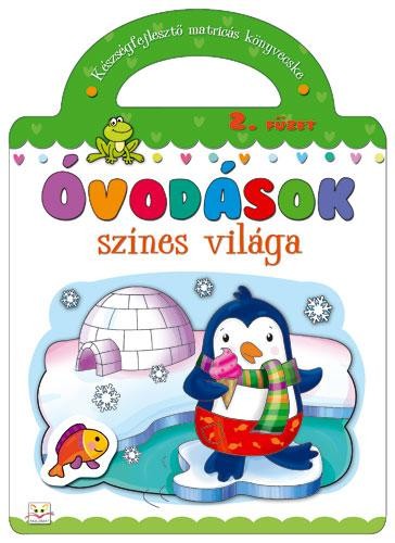 ÓVODÁSOK SZÍNES VILÁGA 2. FÜZET (2011)