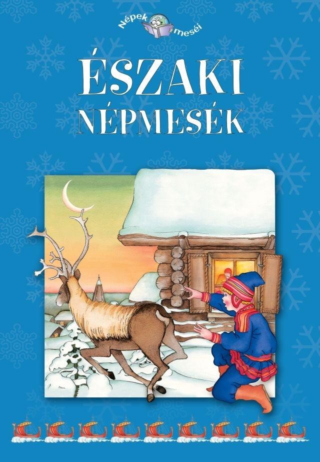 ÉSZAKI NÉPMESÉK - NÉPEK MESÉI 5. (2011)