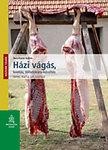 HÁZI VÁGÁS, BONTÁS, TÖLTELÉKÁRU KÉSZÍTÉS - SERTÉS, MARHA, JUH, HÁZINYÚL (2011)