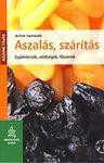 ASZALÁS, SZÁRÍTÁS - GYÜMÖLCSÖK, ZÖLDSÉGEK, FŰSZEREK (2011)