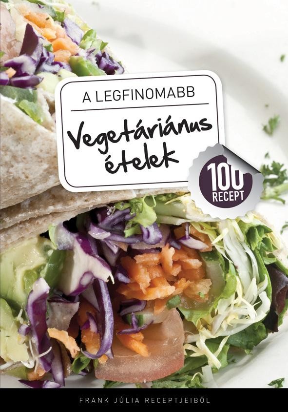 A LEGFINOMABB VEGETÁRIÁNUS ÉTELEK (2011)