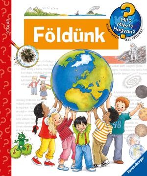 FÖLDÜNK - MIT? MIÉRT? HOGYAN? (2011)