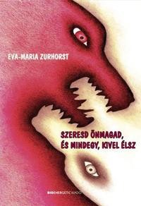 SZERESD ÖNMAGAD, ÉS MINDEGY, KIVEL ÉLSZ - FŰZÖTT (2011)