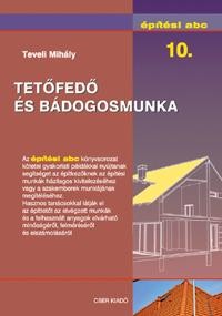TETŐFEDŐ ÉS BÁDOGOSMUNKA - ÉPÍTÉSI ABC 10. (2011)