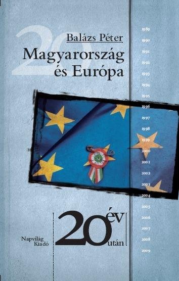 MAGYARORSZÁG ÉS EURÓPA - 20 ÉV UTÁN (2011)