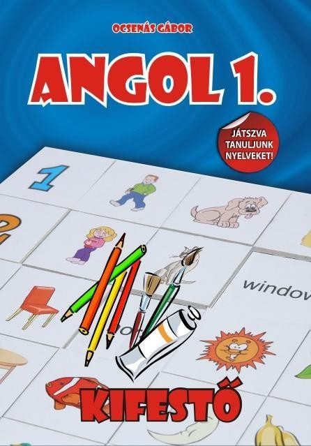 ANGOL 1. - KIFESTŐ, FOGLALKOZTATÓ FÜZET (2011)