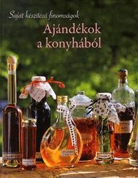 AJÁNDÉKOK A KONYHÁBÓL - SAJÁT KÉSZÍTÉSŰ FINOMSÁGOK (2011)