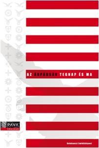 AZ ÁRPÁD SÁV TEGNAP ÉS MA (2011)