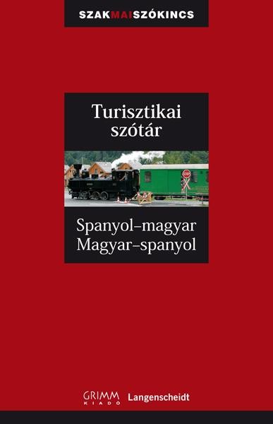 TURISZTIKAI SZÓTÁR - SPANYOL-MAGYAR, MAGYAR-SPANYOL