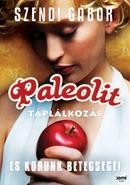 PALEOLIT TÁPLÁLKOZÁS ÉS KORUNK BETEGSÉGEI (2011)