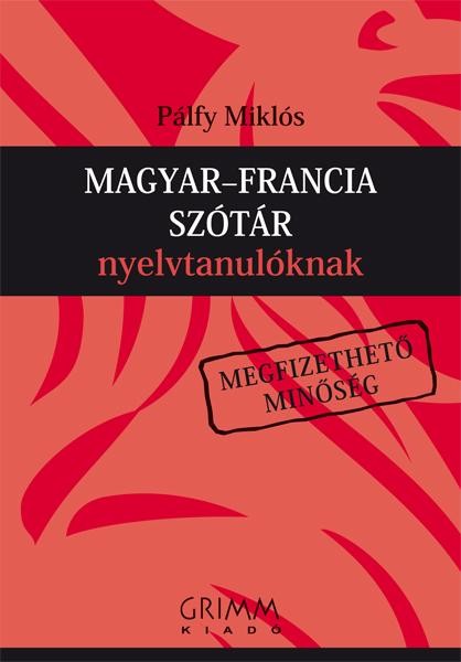 MAGYAR-FRANCIA SZÓTÁR NYELVTANULÓKNAK