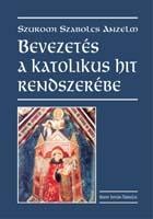 BEVEZETÉS A KATOLIKUS HIT RENDSZERÉBE (2010)