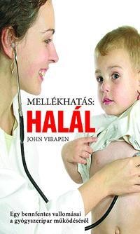 MELLÉKHATÁS: HALÁL - EGY BENNFENTES VALLOMÁSAI A GYÓGYSZERIPAR MŰKÖDÉSÉRŐL (2011)