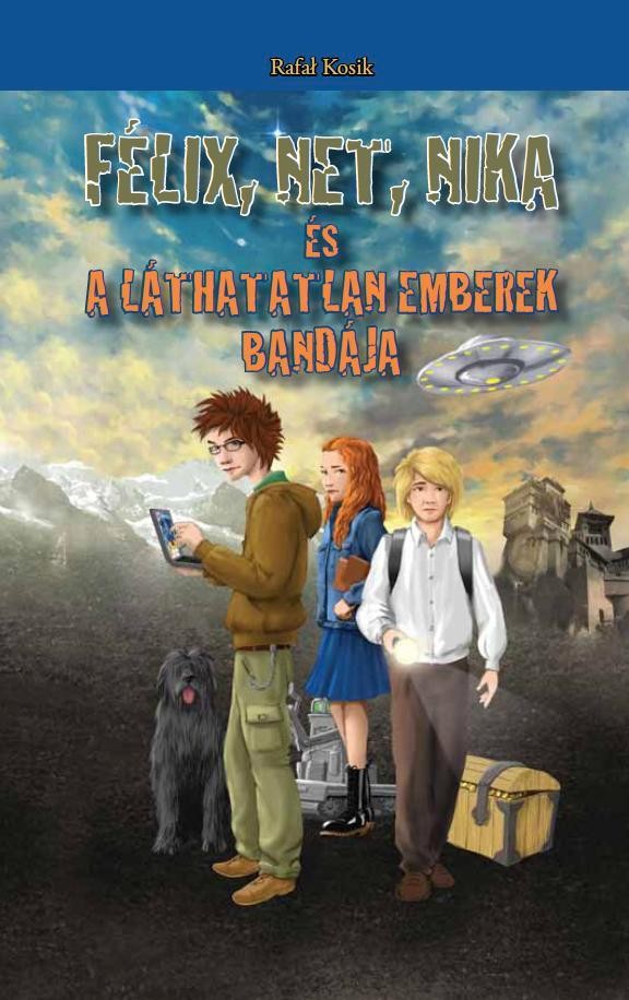 FÉLIX, NET, NIKA ÉS A LÁTHATATLAN EMBEREK BANDÁJA (2011)